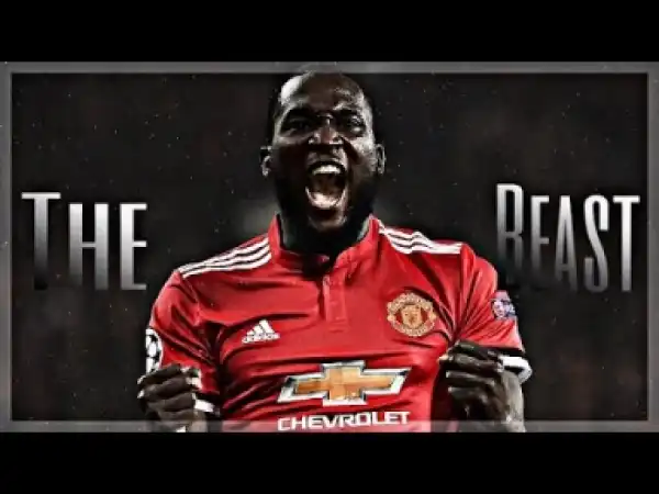Video: Romelu Lukaku - Amazing Skills and Goals 2018 HD